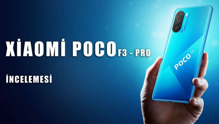Xiaomi POCO F3 Pro inceleme