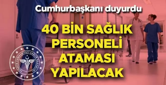 Cumhurbaşkanı Erdoğan: “40 Bin Sağlık Personeli Alınacak”