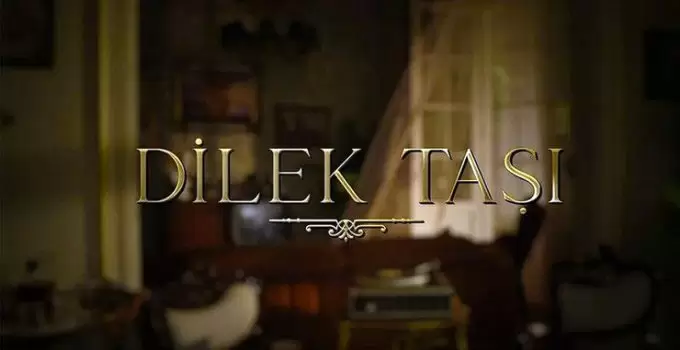 Dilek Taşı Dizisi Ne Zaman Yayınlanacak? Konusu Ne? Oyuncuları Kimler?