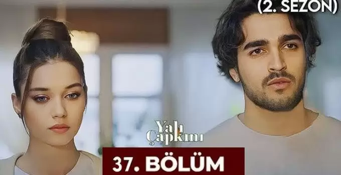Yalı Çapkını Yeni Sezon Ne Zaman Başlayacak 2023? Yalı Çapkını 37. Bölüm Fragman